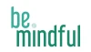 Be Mindful
